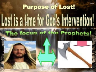 Purpose of Lost!
 