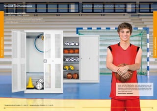 Personal- und Sozialräume

Garderoben und Sportgeräteschränke · Stühle · Klapptische

Schränke und Garderoben von Mauser.
Sicherheit. Strapazierfähigkeit. Und Komfort.

Personal- und Sozialräume

Personal- und Sozialräume

Ob im Sport oder im Schichtdienst. Wer sich umkleidet, erwartet Sicherheit,
persönlichen Freiraum und ein gutes Stück Komfort. Mauser erfüllt diese
Anforderungen mit soliden Garderobenschränken, Schließfächern und weiteren
Möbeln in hoher Qualität!

2
1

„Heute muss alles schnell gehen. Auch beim Umziehen, wenn mal
wieder alle auf einmal reinstürzen. Deshalb haben wir uns in unseren
Umkleiden für solide Möbel entschieden. Die von Mauser sind richtig
stabil und praktisch. Und auf die Schlösser kann man sich auch verlassen. Klare Sache für mich.“
Thomas Endress, Sportlehrer

1

Sportgeräteschrank jack fit komplett, SFL 5 A, Seite 179.

166

2

Sportgeräteschrank joe fit komplett, SSG5-5-15, Seite 178.

167

 