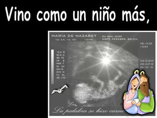 Vino como un niño más, 