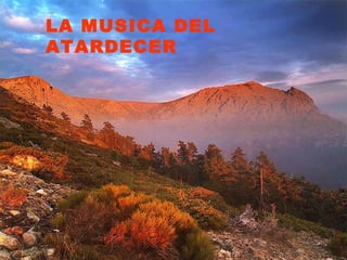 LA MUSICA DEL ATARDECER