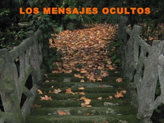 LOS MENSAJES OCULTOS