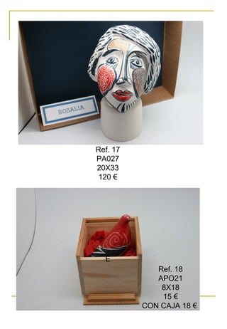 Ref. 17
PA027
20X33
120 €
E
Ref. 18
APO21
8X18
15 €
CON CAJA 18 €
 
