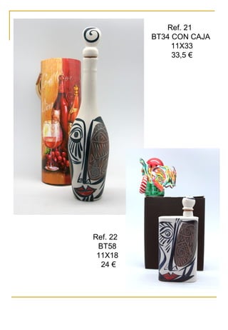 Ref. 21
BT34 CON CAJA
11X33
33,5 €
Ref. 22
BT58
11X18
24 €
 
