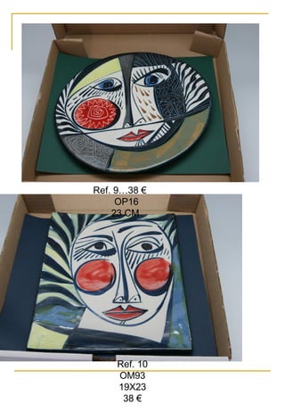 Ref. 9…38 €
OP16
23 CM
Ref. 10
OM93
19X23
38 €
 