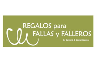 Regalos para falleras y falleros by Cartoné