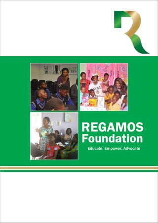 REGAMOS
Foundation
Educate. Empower. Advocate
 
