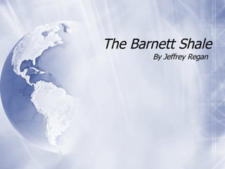 The Barnett Shale By Jeffrey Regan 
