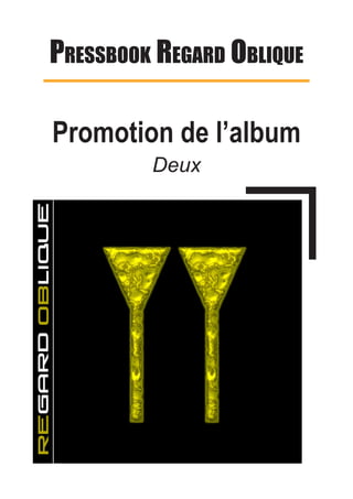 Pressbook Regard Oblique
Promotion de l’album
Deux
 