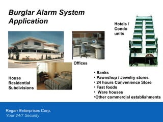 Regarr Enterprises Corp.   Your 24/7 Security Burglar Alarm System Application House  Residential Subdivisions Offices Hot...