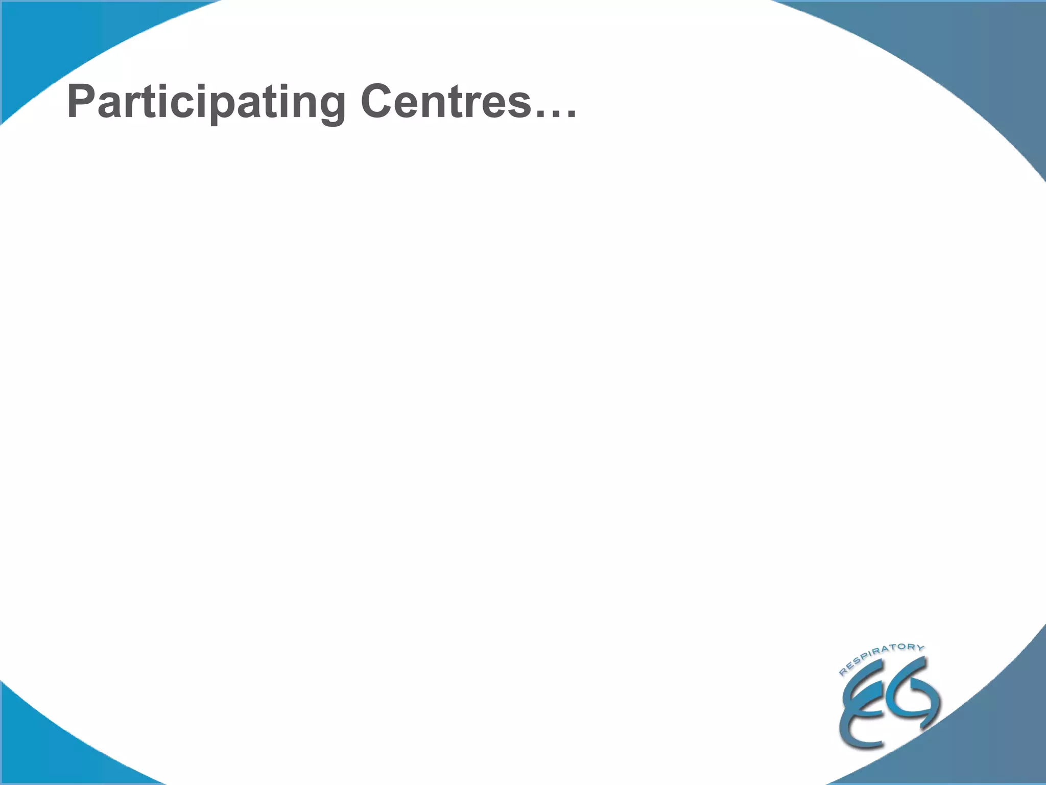 Participating Centres…
 