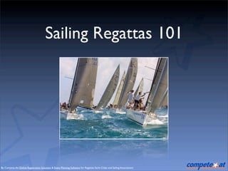 Sailing Regattas 101




By Compete-At: Online Registration Solutions & Event Planning Software for Regattas, Yacht Clubs and Sailing Associations
 