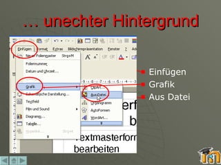 …  unechter Hintergrund Einfügen Grafik Aus Datei 