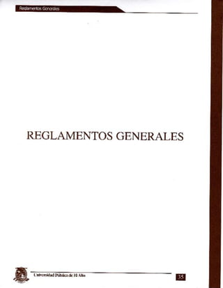 REGLAMENTOS GENERALES 
Universidad Ptibüca de El Alto E 
 