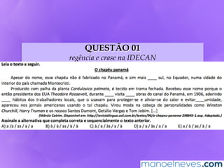 QUESTÃO 01
regência e crase na IDECAN
 