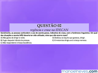 QUESTÃO 02
regência e crase na IDECAN
 
