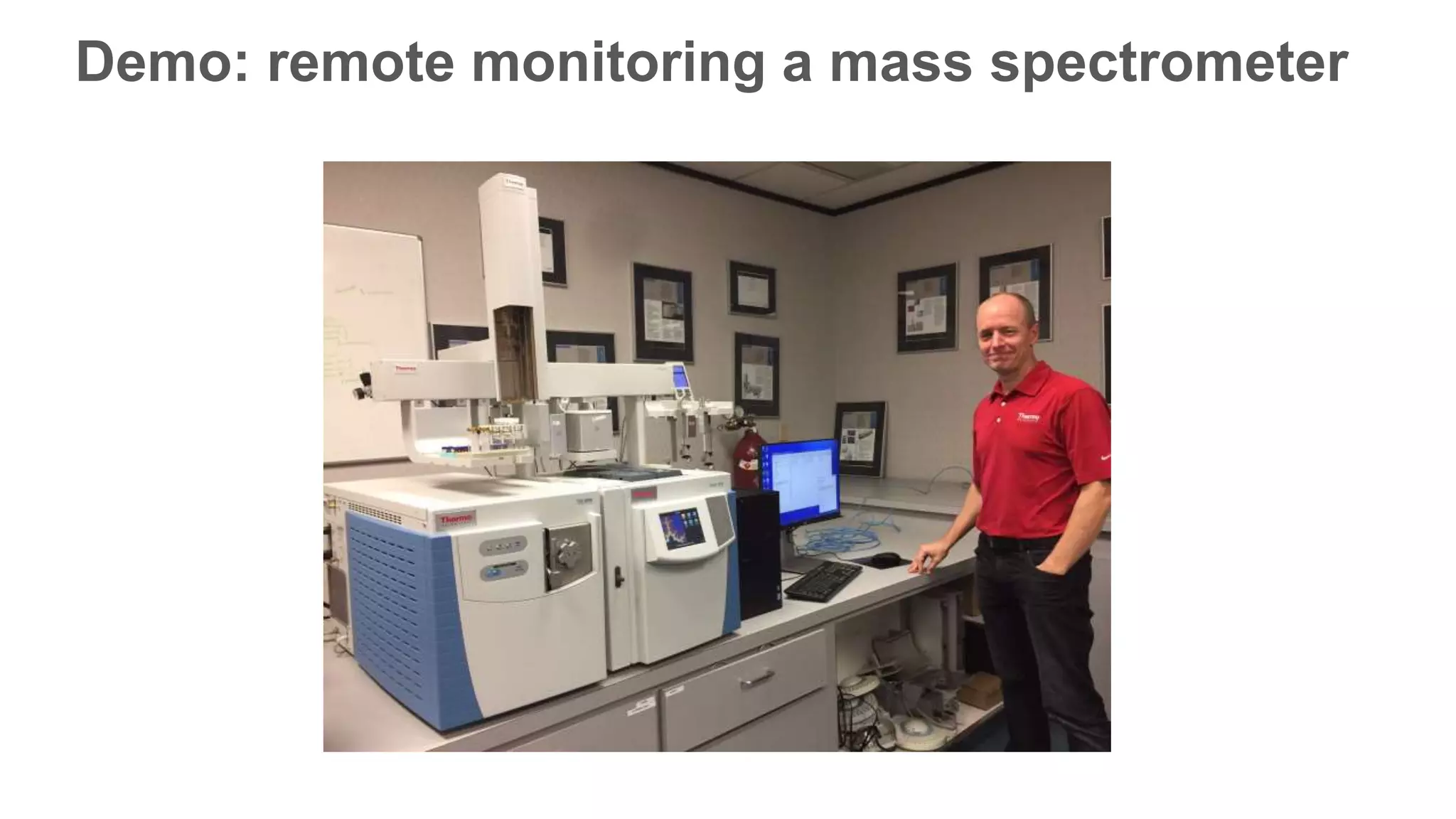 Demo: remote monitoring a mass spectrometer
 