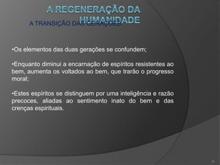 As raças adâmicas
 “...Foi assim que Jesus recebeu à luz do seu reino
de amor e de justiça, aquela turba de seres
sofredores.
 ...reencarnariam no seio das raças ignorantes e
primitivas, a lembrarem o paraíso perdido nos
firmamentos distantes.
 ...Aquelas almas aflitas e atormentadas
reencarnaram, proporcionalmente nas regiões
mais importantes, onde se haviam localizado as
tribos e famílias primitivas, descendentes dos
primatas...
 ......Um grande acontecimento se verificara no
planeta.É que, com estas entidades ,nasceram no
orbe os ascendentes das raças brancas.”
 A CAMINHO DA LUZ – EMMANUEL – CAPÍTULO III
 