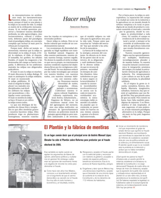 2011 | enero | número 13 | Regeneración         7


L
     os mesoamericanos no sembra­                                                                                                     Por si fuera poco, la milpa es anti­
     mos maíz, los mesoamericanos
     hacemos milpa, y son cosas dis­
tintas, porque el maíz es una planta y
                                                                  Hacer milpa                                                      capitalista. La separación del campo
                                                                                                                                   y la ciudad así como de la industria y
                                                                                                                                   la agricultura en un mundo donde lo
la milpa es un modo de vida. La milpa                                                                                              urbano vampiriza a lo rural, es para­
es matriz de la civilización mesoame­                                      Armando Bartra                                          digma de un modo de producir y con­
ricana. Si en verdad queremos pre­                                                                                                 sumir sometido al mercado y movido
servar y fortalecer nuestra identidad                                                                                                  por la ganancia, donde la con­
profunda, no sólo agroecológica, sino                                                                                                    signa es productividad a toda
socioeconómica, cultural y civiliza­       mos las viandas en variopintos y en­        que el modelo milpero no vale                       costa. En cambio el campo es
toria, debemos pasar del paradigma         treverados jardines.                        sólo para la agricultura sino para                   residencia de la diversidad na­
maíz al paradigma milpa, un concepto          Hacer milpa es cultura. Pero es un       la vida toda. Porque antes que                         tural y social, y siempre se ha
complejo que incluye al maíz pero lo       hecho cultural que resulta de un con­       escuchar las “señales del merca­                       resistido al uniformador mo­
rebasa por la izquierda.                   dicionamiento natural.                      do” hay que atender a las seña­                        delo de agricultura industrial
   Porque maíz ­dicho así nomás­ es           Los ecosistemas de diversidad abi­       les de la naturaleza.                                  que resulta literalmente con­
monotonía, mientras que la milpa es        garrada en frágil equilibrio son nues­          La fuerza de la milpa está en                      tra natura.
diversidad: en la milpa el maíz, el fri­   tra fatalidad natural. Hagamos de           la sinérgica armonía del con­                             Nuestra vocación agroeco­
jol, la calabaza, el chile, el chayote,    ellos nuestro patrimonio, nuestra vir­      junto. Su eficacia no le viene                        lógica son los aprovechamien­
el tomatillo, los quelites, los árboles    tud, nuestra ventaja, nuestro orgullo.      de las partes sino de su en­                          tos múltiples, biodiversos,
frutales, el nopal, los magueyes y las     No demos la espalda al nicho ecológi­       trevero, de su abigarrada                             tecnológicamente plurales y
bestezuelas del campo se hacen com­        co que nos es propio, no traicionemos       y sutil simbiosis.Fuerza                              de manejo holista. Es nuestra
pañía. A diferencia de los uniformes       nuestra condición equinoccial deján­        de lo diverso solida­                                vocación natural y socioeconó­
maizales las milpas son abigarrados        donos llevar por los vertiginosos culti­    rio que es recurso de                                mica la integración armónica
policultivos.                              vos del Norte. No nos dejemos seducir       primera necesidad                                    del campo y la ciudad, la articu­
   El maíz es uno la milpa es muchos.      por las rudas tecnologías que arrasan       en tiempos de cam­                                   lación virtuosa de agricultura e
El maíz discursea la milpa dialoga. El     con nuestra biosfera, con nuestros          bio climático. Años                                 industria. Por temperamento
maíz es autárquico la milpa solidaria.     suelos, con nuestros sistemas hídri­        turbulentos en que                                  y por cultura se nos da la poli­
El maíz es monocorde                                    cos, con nuestras cultu­       lo único seguro es                                  cromía societaria, la pluralidad
la milpa polifónica. El                                     ras. Honremos nuestra      la incertidumbre. Y                                 solidaria.
maíz es singular la milpa                                    diversidad de suelos,     cuando la crecien­                                      En el trópico la gente es ri­
plural. Los maizales son                                     topografías,   climas,    te incertidumbre                                   sueña, cantadora, fiestera, des­
disciplinados cual desfi­                                  paisajes y ecosistemas.     medioambiental                                     fajada, libertaria, imaginativa,
les militares las milpas                                 Cultivemos nuestra ri­        se asocia con la                                   soñadora. Entonces, hay que re­
son jacarandosas y des­                                queza cultural, lingüística,    cada vez mayor in­                                sistir al capitalismo que nos lle­
fajadas como carnavales.                              culinaria, espirituosa, mu­      certidumbre eco­                                  gó del frío. Hay que pararlo antes
El maíz se siembra la milpa                         sical, festiva, indumentaria…      nómica, la única                                  de que sea tarde. Pero resistir no
se hace. El maíz es un cultivo                     Hagamos de México, no un            estrategia viable es                               basta, hace falta también para­
la milpa somos todos.                              monótono maizal como los            atender a la sabidu­                               digmas de repuesto. Y en Meso­
   Lo que nos distingue de los                    del agronegocio del noroeste,        ría popular que re­                                 américa el más inspirador, el
pueblos de climas fríos y templa­                sino una milpa multicolor; un         comienda no poner                                   más sugerente, el más podero­
dos es que ellos siembran granos                 mosaico de aprovechamientos           todos los huevos en                                 so, el más visionario paradigma
y nosotros hacemos milpa. Ellos                 diversos; un policromo mural de        una misma canasta                                    alternativo es la milpa. Porque
producen trigo en plantaciones                  paisajes agroecológicos pero tam­      y apostar a la diversi­                              sin maíz no hay país, hagamos
homogéneas, nosotros cosecha­                  bién industriales y de servicios,       dad entreverada.                                     milpa.




                                           El Plantón y la fábrica de mentiras                                                     d. Iniciar un movimiento de resistencia
                                                                                                                                      civil que respondiera al golpe de
                                                                                                                                      estado técnico que significó el fraude
                                                                                                                                      electoral. Realizar una movilización
                                           Es un lugar común decir que el principal error de Andrés Manuel López                      que reivindicara la capacidad de lucha
                                                                                                                                      de millones de ciudadanos canalizán-
                                           Obrador ha sido el Plantón sobre Reforma para protestar por el fraude                      dola por una vía política evitando así
                                                                                                                                      la violencia y el enfrentamiento social.
                                           electoral de 2006.                                                                         El plantón ayudó a que no se invisibili-
                                                                                                                                      zara la protesta en la televisión y
                                                                                                                                      probar que no había normalidad
                                           Esa cantaleta se repite cuando se           b. Resignarse y aceptar el fraude; pactar      democrática en el país.
                                           agotan los argumentos de líderes de            con la mafia del poder y reconocer
                                           opinión, adversarios políticos y ciudada-      con realismo al gobierno usurpador a     ¿Qué opción les parece la mejor?
                                           nos en general. Sin embargo, cuáles            cambio de espacios políticos y           ¿Hubiera sido un acierto permitir la
                                           eran las opciones del movimiento frente        beneficios económicos. Esa es la         violencia, someterse a la dictadura, no
                                           a la negativa de recontar los votos para       postura de Nueva Izquierda y amigos.     defender la Constitución o no exigir
                                           demostrar el fraude.                                                                    democracia? Después de cuatro años, es
                                                                                       c. Engañarse y decir que en México hay      tiempo de mirar con distancia y aceptar
                                           a. Como hace cien años hizo Madero,            una democracia imperfecta y aceptar      que la expresión de la parte más racional
                                              convocar a un levantamiento armado          que el bienestar de una minoría rapaz    y civilizada estuvo representada en el
                                              con el argumento de que el camino           se sustente en la violación de la        plantón (ni un solo vidrio roto y la tenaz
                                              democrático se canceló con el fraude.       Constitución y de los derechos de        persistencia en la resistencia civil pacífi-
                                              Era muy alto el costo humano y              112 millones de habitantes.              ca). De haberse respetado la legalidad, no
                                              económico; y el resultado, incierto.                                                 hubiéramos caído en la actual espiral de
                                                                                                                                   violencia y en la descomposición social.
                                                                                                                                   Sólo hay que pensar.
 