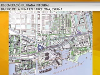 REGENERACIÓN URBANA INTEGRAL
BARRIO DE LA MINA EN BARCELONA, ESPAÑA.
 