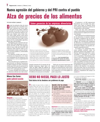 Regeneración | número 2 | febrero | 20106
Si has dejado de pagar al banco tu tarjeta o tu
hipoteca, tienes que tomar unos minutos para
reflexionar y darte cuenta que los deudores no
somos delincuentes, sino más bien víctimas de la
banca usurera y de la situación económica que
atraviesa el país. Lo primero que hay que saber es
que de acuerdo con el artículo 17 de la
Constitución, nadie va a la cárcel por no pagar una
deuda bancaria o hipotecaria, no amerita prisión.
Debes estar preparado e informado para
enfrentar el acoso del banco y de los despa-
chos de cobranza, que llamarán a diario a tu
casa y trabajo, harán visitas a tu hogar y en-
viarán citatorios amenazantes. Ellos no tienen
derecho a acosarte, denúncialos.
Recuerda que debes declarar que reco-
noces tu deuda, pero que pagarás lo justo. El
interés legal es del 9% anual, según lo marca
el Artículo 2395 del Código Civil Federal. Sin
embargo, los bancos manejan intereses su-
periores al 40% y, en algunos casos, llegan a
cobrar hasta el 110%.
¡Advertencia! Tener cuidado con las cuentas de
débito que se tengan en el mismo banco al que
se adeuda, ya que en los contratos incorpora-
ron una cláusula que autoriza al banco el cobro de
los pagos atrasados de dichas cuentas. Cuida tu
sueldo o tu pensión. Si tienes deuda en el mismo
banco en donde tu nómina es depositada, pide
víctor suárez carrera
D
esde los primeros días de enero
del presente año, el pueblo mexi-
cano enfrenta una nueva agre-
sión del gobierno de Felipe Calderón
en acuerdo con el PRI: el alza en los
precios de los alimentos básicos (tor-
tillas, pan, frijoles, arroz, leche, hue-
vos, carne, pollo, pastas, entre otros)
como resultado directo del incremen-
to en los impuestos (IVA e ISR) y en los
precios de los combustibles (gasolina,
diesel, gas y electricidad).
Recordemos que a iniciativa de Cal-
derón, PRI y PAN aprobaron un incre-
mento del IVA al 16%, del impuesto
sobre la renta (ISR) del 28 al 30%, del
impuesto sobre efectivo (IDE) al 3%,
y aumentaron tarifas y precios de bie-
nes y servicios públicos, combustibles
y electricidad.
No debemos olvidar que estos in-
crementos de impuestos y de costos
son trasladados por las empresas a los
consumidores, con la complicidad del
gobierno.
Por si esto fuera poco, el gobierno fe-
deral decretó un ofensivo incremento
al salario mínimo de 4.85% (2.58 pesos
al día) para 2010, pero los precios de la
canasta alimentaria básica se dispara-
ron en 15% a principios de enero.
La nueva escalada de los precios de
los alimentos afectará aún más la dete-
riorada economía de la mayoría de las
familias mexicanas. Según datos ofi-
ciales, de 2006 a 2008 seis millones de
personas dejaron de tener recursos sufi-
cientes para alimentarse, con lo cual hay
20 millones de mexicanos con hambre.
Dado que una parte importante del
ingreso de los hogares más pobres se
destina a la alimentación (entre el 30 y
el 50%), el nuevo aumento de precios
de los alimentos es un duro golpe a su
poder adquisitivo.
El gobierno y el PRI argumentan
falazmente que no había otra alter-
nativa para tapar el boquete fiscal
que aumentar impuestos y precios de
combustibles y electricidad.
Claro que hay otras alternativas
como las que planteó oportunamente
el Movimiento en Defensa de la Econo-
mía Popular.
Paraenfrentarlaescaladadeprecios
de los alimentos se requiere cambiar
la política neoliberal que ha favore-
cido la dependencia alimentaria, el
colapso de la producción campesina
de alimentos y la malnutrición de los
mexicanos para favorecer los intereses
de Estados Unidos y los grandes mo-
nopolios agroalimentarios.
El campo y los campesinos mexi-
canos pueden producir todos los
alimentos básicos que requiere la po-
blación: alimentos suficientes, sanos,
accesibles y cultivados en armonía
con la naturaleza. Necesitamos, tal y
como lo han planteado movimientos
campesinos y ciudadanos como el
CONOC y la Campaña sin maíz no hay
país, otra política con base en la sobe-
ranía alimentaria, la revalorización de
la agricultura campesina y el recono-
cimiento del derecho a la alimenta-
ción para todos. Para eso necesitamos
organizarnos y luchar juntos los movi-
mientos y ciudadanos del campo y la
ciudad.
DEBO NO NIEGO, PAGO LO JUSTO
Mientras la mayoría de los mexicanos
sufre para comprar alimentos, las grandes
corporaciones agroalimentarias mexicanas
y extranjeras (Maseca, Bimbo, Bachoco,
Lala, Sigma, Sukarne, Archer Daniels
Midland, Monsanto, Cargill, Nestlé, Pepsico,
Smith Field, Pilgrims Pride, Tysson, General
Food, Walmart, Corn Products International,
entre las principales) reportan grandes
utilidades en 2009. En la Bolsa Mexicana
de Valores tuvieron ganancias de 51.49%,
en tanto la economía mexicana cayó -7.5%
del PIB.
Así las cosas, ¿qué necesidad tiene
la oligarquía de cambiar de política
económica, agroalimentaria y social?
Después de 10 años de lucha,
las organizaciones ciudadanas y ecologistas
que se oponen a la destrucción del Cerro
de San Pedro por la canadiense Minera
San Xavier, lograron que un juez ordenara
la clausura de la mina que está acabando
con el patrimonio cultural y natural
de la región y amenaza con contaminar
los mantos acuíferos que alimentan la ciudad
de San Luis Potosí. Sin embargo, el poder
judicial, con el apoyo del gobierno
de Calderón, revirtió la decisión y ahora
el daño ecológico parece irremediable.
Minera San Xavier:
poder judicial ecocida
Guía básica de los deudores con problemas de pago
en tu centro de trabajo que te paguen en efec-
tivo, cheque o en otro banco.
Hay que dejar constancia de nuestro deseo
de pagar lo justo mediante un escrito dirigido
a la CONDUSEF, exponiendo la situación, ale-
gando cobro excesivo de intereses y comisiones, y
manifestando el monto aceptado como adeudo; no
reconocer la cantidad que reclama el banco.
Hay que tener cuidado de no firmar ninguna
reestructuración si no hay seguridad en poder pa-
gar, porque entonces sí nos pueden embargar
o meter a la cárcel. Es muy importante saber
que al estampar nuestra firma estamos renovando
adeudos que tal vez ya expiraron, pues los pagarés
o vouchers prescriben a los tres años (Ley Gene-
ral de Títulos y Operaciones de Crédito en su
artículo 228 v).
Los deudores no estamos solos. Hay Ca-
sas del Movimiento en toda la República que
te pueden brindar asesoría gratuita y orienta-
ción para promover la organización y la defen-
sa de tus derechos como deudor.
¡ORGANIZATE Y LUCHA!
La usura es un delito, los banqueros son unos
delincuentes. Cuida tu dinero.
León Carballido. Casa del Movimiento
Deleg. Benito Juárez, D.F.
Suben ganancias de las empresas alimentarias
Aprende a leer tus estados
de cuenta, vale la pena realizar
el siguiente ejercicio:
1.	 Junta TODOS tus estados de cuenta,
2. 	Suma todas las compras y disposiciones
que realizaste,
3.	 Suma todos los pagos que hiciste. Esto
nos permite tomar conciencia del dinero
que realmente tomaste prestado ya que
los bancos aplican operaciones aritméti-
cas a su favor y nunca vemos disminuir
nuestra deuda por más que pagamos.
Nueva agresión del gobierno y del PRI contra el pueblo
Alza de precios de los alimentos
 