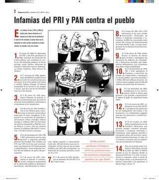 6        regeneración | número 16 | abril | 2011



               infamias del pRi y pAn contra el pueblo
               E                                                                                                                                           8.
                          n los últimos 20 años, el PRI y el PAN han                                                                                               El 12 mayo de 1995, PRI y PAN
                          tomado juntos diversas decisiones en el                                                                                                  reformaron la ley para vender
                                                                                                                                                                   Ferrocarriles Nacionales de
                          Congreso de la Unión que han perjudicado a
                                                                                                                                                           México a empresas nacionales y ex-
               la mayoría de los mexicanos. A quienes dudan que los                                                                                        tranjeras. Zedillo fue contratado como
               legisladores de ambos partidos representan los mismos                                                                                       asesor del Consejo de Administración
                                                                                                                                                           de Union Pacific Corp., a la que entre-
               intereses, los invitamos a leer este recuento.                                                                                              gó parte de la infraestructura ferrovia-
                                                                                                                                                           ria del país.



               1.                                                                                                                                          9.
                     En mayo de 1989, los diputados                                                                                                                El 23 de mayo de 1996, modi-
                     del PRI y del PAN aprobaron el                                                                                                                ficaron el sistema de ahorro
                     Plan Nacional de Desarrollo de                                                                                                                para el retiro y entregaron las
               Carlos Salinas, que establecía la ven-                                                                                                      pensiones de millones de trabajado-
               ta de 250 empresas públicas al sector                                                                                                       res a financieras privadas que admi-
               privado, como Telmex, Mexicana de                                                                                                           nistran turbiamente, con comisiones
               Aviación, Televisión Azteca, Siderúrgi-                                                                                                     muy altas y baja rentabilidad.


                                                                                                                                                           10.
               ca Lázaro Cárdenas, Altos Hornos de                                                                                                                     El 12 de diciembre de 1998,
               México.                                                                                                                                                 PRI y PAN aprobaron el
                                                                                                                                                                       Fobaproa y conrtieron las


               2.
                       El 27 de junio de 1990, legisla-                                                                                                    deudas de empresarios y banqueros
                       dores del PRIAN modificaron el                                                                                                      en deuda pública, que hoy asciende a
                       artículo 28 constitucional para                                                                                                     1 billón 300 mil millones de pesos. En
               privatizar el servicio público de banca                                                                                                     15 años hemos pagado más de 600 mil
               y crédito. Salinas entregó 18 bancos                                                                                                        millones de pesos sólo de intereses.
               propiedad de la nación a sus amigos


                                                                                                                                                           11.
               y socios, que hoy son de los hombres                                                                                                                   El 8 de diciembre de 2005,
               más ricos del mundo.                                                                                                                                   modificaron la Ley del Im-
                                                                                                                                                                      puesto Sobre la Renta para


               3.
                      El 6 de enero de 1992 apro-                                                                                                          permitir a las grandes corporaciones
                      baron reformas al artículo 27                                                                                                        el diferir el pago de impuestos hasta
                      constitucional para permitir la                                                                                                      100%.
               venta de tierras ejidales y comunales y


                                                                                                                                                           12.
               el abandono a los campesinos.                                                                                                                          El 22 de marzo de 2007, re-
                                                                                                                                                                      formaron la ley del ISSSTE


               4.
                       El 6 de mayo de 1992 modifica-                                                                                                                 y entregaron las pensiones
                       ron la Ley Minera para conce-                                                                                                       de los trabajadores del Estado a los
                       sionar la minería a particulares                                                                                                    banqueros. Los trabajadores pagarán
               hasta por 50 años; derogaron el im-                                                                                                         más por sus pensiones y al final reci-
               puesto a la extracción de minerales y                                                                                                       birán menos.
               privatizaron minas estatales. Salinas


                                                                                                                                                           13.
               entregó 6 millones 600 mil hectáreas                                                                                                                    El 24 de octubre de 2008,
               de reservas nacionales a Peñoles, Gru-                                                                                                                  ambos aprobaron la Ley de
               po México y Carso. Hoy las mineras                                                                                                                      Petróleos Mexicanos que
               poseen 25 millones 386 mil 611 hectá-                                                                                                       permite otorgar contratos inconsti-
               reas, 13% del territorio nacional.                                                                                                          tucionales a empresas nacionales y
                                                                                                                                               el fisgón




                                                                                                                                                           extranjeras, para explotar petróleo y


               5.
                      El 22 de diciembre de 1992, PRI                                                                                                      entregarles áreas del territorio nacio-
                      y PAN reformaron una ley para                                                                                                        nal en exclusiva hasta por 25 años. Ya
                      permitir a empresas privadas                                                                                                         se licitaron contratos para la explota-
               generar electricidad. Hoy venden a la                   ción media superior y universitaria.           El PRI y el PAN                      ción de yacimientos en Tabasco.
               CFE casi 50% de la luz que consumi-                     Cada año, 300 mil jóvenes que son re-


                                                                                                                                                           14.
               mos. Las plantas de CFE están paradas                   chazados; no hay cupo en las escuelas     aprobaron el Fobaproa,                                 Tras un acuerdo entre Cal-
               o subutilizadas y estas empresas reci-                  públicas por falta de presupuesto. La                                                            derón y Peña Nieto, el 20 de
               ben 80 mil millones de pesos del pre-                   matrícula de escuelas privadas creció    el IVA, las privatizaciones,                            octubre de 2009, el PRIAN
               supuesto.                                               de 16 a 37%.                                                                        aprobó la Ley de Ingresos donde se
                                                                                                                los aumentos a impuestos,                  aumentó el IVA de 15 a 16%; se incre-


               6.                                                      7.
                      El 5 de marzo de 1993, refor-                          El 17 de marzo de 1995, aproba-                                               mentó el impuesto sobre la renta de
                      maron el artículo 3º constitu-                         ron el aumento del IVA del 10 al   gasolinas, luz, gas, diesel.               28 a 30 por ciento; y se autorizaron au-
                      cional y redujeron la gratuidad                        15 por ciento.                                                                mentos mensuales a las gasolinas, el
               de la educación pública a primaria y                                                                                                        diesel, el gas y la luz.
               secundaria, abandonando la educa-




regeneracion16.indd 6                                                                                                                                                                          4/19/11 10:30:56 AM
 