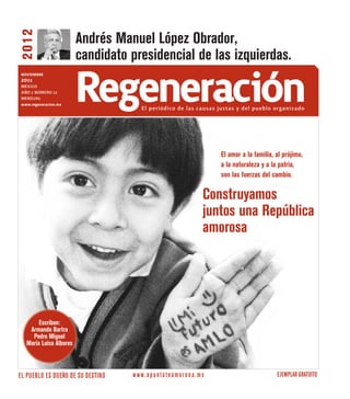 Andrés Manuel López Obrador,
20 12

                        candidato presidencial de las izquierdas.
noviembre2011
marzo
...