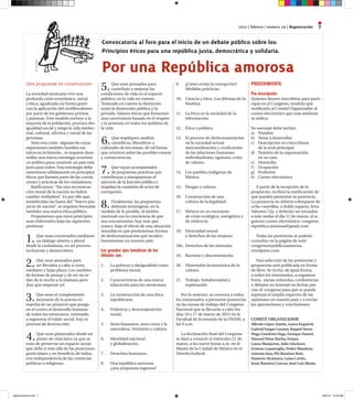 2012 | febrero | número 24 | Regeneración      7

                                                      Convocatoria al foro para el inicio de un debate público sobre los:
                                                      Principios éticos para una república justa, democrática y solidaria.

                                                      Por una República amorosa
                  Rini Templeton




          Una propuesta en construcción

          La sociedad mexicana vive una
                                                      5.     Que sean pensados para
                                                             contribuir a mejorar las
                                                      condiciones de vida en el espacio
                                                                                                 9. 	   ¿Cómo evitar la corrupción?
                                                                                                        Medidas prácticas.
                                                                                                                                             PROCEDIMIENTO:

                                                                                                                                             Pre-inscripción:
          profunda crisis económica, social           público, en la vida en común.              10. 	 Ciencia y ética. Los dilemas de la    Quienes deseen inscribirse para parti-
          y ética, agudizada en forma grave           Teniendo en cuenta la distinción                 bioética.                             cipar en el Congreso, tendrán que
          con la aplicación del neoliberalismo        entre la dimensión pública y la                                                        notificarlo al Comité Organizador al
          por parte de los gobiernos priístas         privada. Valores éticos que fomenten       11. 	 La ética en la sociedad de la         correo electrónico que más adelante
          y panistas. Este modelo excluye a la        una convivencia basada en el respeto             información.                          se indica:
          mayoría de la población, provoca des-       y la armonía en todos los ámbitos de
          igualdad social y niega la vida intelec-    la vida.                                   12. 	 Ética y política.                     Su mensaje debe incluir:
          tual, cultural, afectiva y social de las                                                                                           a)	 Nombre
          personas.
             Ante esta crisis -algunas de cuyas
          expresiones también hunden sus
                                                      6.    Que impliquen análisis
                                                            científicos, filosóficos y
                                                      culturales de los temas, de tal forma
                                                                                                 13. 	 El proceso de deshumanización
                                                                                                       en la sociedad actual:
                                                                                                       mercantilización y cosificación
                                                                                                                                             b)	 Tema a desarrollar
                                                                                                                                             c)	 Descripción en cinco líneas
                                                                                                                                                 de la tesis principal.
          raíces en la historia-, se requiere desa-   que orienten sobre las posibles causas           de las relaciones humanas;            d)	 Nombre de la organización,
          rrollar una nueva estrategia económi-       y consecuencias.                                 individualismo, egoísmo, crisis           en su caso.
          co-política para construir un país más                                                       de valores.                           e)	 Domicilio
          justo para todos. Esta estrategia debe
          sustentarse sólidamente en principios
          éticos que formen parte de las convic-
                                                      7.    Que vayan acompañados
                                                            de propuestas prácticas que
                                                      contribuyan a transparentar el
                                                                                                 14. 	 Los pueblos indígenas de
                                                                                                       México.
                                                                                                                                             f)	 Ocupación
                                                                                                                                             g)	 Profesión
                                                                                                                                             h)	 Correo electrónico  
          ciones y prácticas de los ciudadanos.       ejercicio de la función pública e
             Ratificamos: “Sin una reconstruc-        impidan la comisión de actos de            15. 	 Drogas y cultura.                        A partir de la recepción de la
          ción moral de la nación no habrá            corrupción.                                                                            propuesta, recibirá la notificación de
          cambio verdadero”. Es por ello que,                                                    16. 	 Construcción de una                   que pueden presentar su ponencia.
          establecidas las bases del “Nuevo pro-
          yecto de nación”, se requiere formular
          también una nueva ética pública.
                                                      8.    Finalmente, las propuestas
                                                            deberán restringirse, en la
                                                      medida de lo posible, al ámbito
                                                                                                       cultura de la legalidad.

                                                                                                 17. 	 México en un escenario
                                                                                                                                             La ponencia no deberá sobrepasar de
                                                                                                                                             ocho cuartillas, a doble espacio, letra
                                                                                                                                             Tahoma 12p. y deberán ser enviadas
             Proponemos que estos principios          nacional con la conciencia de que                de crisis ecológica, energética y     a más tardar el día 12 de marzo, al si-
          sean elaborados bajo las siguientes         nos encontramos, hoy más que                     de violencia.                         guiente correo electrónico: congreso.
          premisas:                                   nunca, bajo el efecto de una situación                                                 republica.amorosa@gmail.com
                                                      mundial en que predominan formas           18. 	 Diversidad sexual

          1.   Que sean construidos mediante
               un diálogo abierto y plural
          desde la ciudadanía, en un proceso
                                                      de deshumanización que inciden
                                                      fuertemente en nuestro país.
                                                                                                       y derechos de las mujeres.

                                                                                                 18a . 	Derechos de las minorías.
                                                                                                                                               Todas las ponencias se podrán
                                                                                                                                             consultar en la página de web:
                                                                                                                                             congresorepublicaamorosa.
          incluyente y democrático.                   Los grandes ejes temáticos de los                                                      wordpress.com
                                                      debates son:                               19. 	 Racismo y discriminación.

          2.    Que sean pensados para
                ser llevados a cabo a corto,
          mediano y largo plazo. Los cambios
                                                      1. 	   La pobreza y desigualdad como
                                                             problema moral.
                                                                                                 20. 	 Dimensión humanística de la
                                                                                                       cultura.
                                                                                                                                                Una selección de las ponencias y
                                                                                                                                             propuestas será publicada en forma
                                                                                                                                             de libro. Se invita, de igual forma,
          de formas de pensar y de ser no se                                                                                                 a todos los interesados, a organizar
          dan de la noche a la mañana pero            2. 	   Características de una nueva        21. 	 Trabajo, Subalternidad y              foros, mesas redondas, conferencias
          ¡hay que empezar ya!                               educación para los mexicanos.             explotación.                          o debates en Internet en fechas pre-
                                                                                                                                             vias al congreso para que se pueda

          3.    Que sean el complemento
                necesario de la puesta en
          marcha de un proyecto que ponga
                                                      3.	    La construcción de una ética
                                                             republicana.
                                                                                                    Por lo anterior, se convoca a todos
                                                                                                 los interesados, a presentar ponencias
                                                                                                 en las mesas de trabajo del Congreso
                                                                                                                                             expresar el amplio espectro de las
                                                                                                                                             opiniones en nuestro país y a enviar
                                                                                                                                             las aportaciones y conclusiones.
          en el centro el desarrollo humano           4. 	   Violencia y descomposición          Nacional que se llevarán a cabo los
          de todos los mexicanos, orientado                  social.                             días 16 y 17 de marzo de 2012 en la
          a regenerar el tejido social, hoy en                                                   Facultad de Economía de la UNAM, a          COMITÉ ORGANIZADOR
          proceso de destrucción.                     5.	    Seres humanos, seres vivos y la     las 9 a.m.                                  Alfredo López Austin, Laura Esquivel,
                                                             naturaleza. Territorio y cultura.                                               Gabriel Vargas Lozano, Raquel Serur,

           4.   Que sean planteados desde un
                punto de vista laico ya que se
          trata de preservar un espacio social
                                                      6. 	   Identidad nacional
                                                             y globalización.
                                                                                                    La declaración final del Congreso
                                                                                                 se dará a conocer el miércoles 21 de
                                                                                                 marzo, a las nueve horas a.m. en el
                                                                                                                                             Hugo Gutiérrez Vega, Enrique Dussel,
                                                                                                                                             Manuel Pérez Rocha, Emma
                                                                                                                                             Laura Manjarrez, Julio Glockner,
          que debe ir más allá de las posiciones                                                 Museo de la Ciudad de México en el          Ernesto Lammoglia, Pedro Mendoza,
          particulares y en beneficio de todos,       7.	    Derechos humanos.                   Distrito Federal.                           Antonio Jara, Pió Bautista Ruiz,
          con independencia de las creencias                                                                                                 Honorio Alcántara, Luisa Cortés,
          políticas o religiosas.                     8. 	   Una república amorosa                                                           Jesús Ramírez Cuevas, José Luis Marín.
                                                             ¿una propuesta ingenua?




regeneracion24.indd 7                                                                                                                                                                     2/25/12 12:23 AM
 