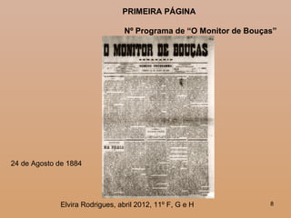 88
PRIMEIRA PÁGINA
Nº Programa de “O Monitor de Bouças”
24 de Agosto de 1884
Elvira Rodrigues, abril 2012, 11º F, G e H
 