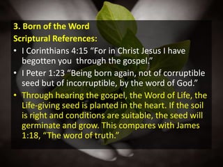 3. Baptism of the Holy GhostThis is true to the scriptural statements: Born of the Word; Born of water; Born of Spirit-yet only one birth.