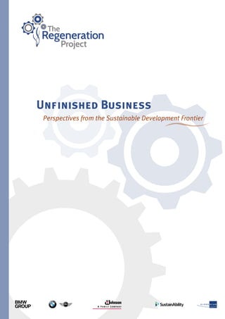 Unfinished Business
 Perspectives from the Sustainable Development Frontier




                                                 evidence and ideas. applied
 
