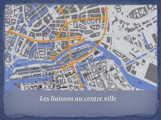 Les liaisons au centre ville

 