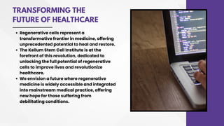 Regenerative Cells Pioneering the Future of Medicine | PPTX