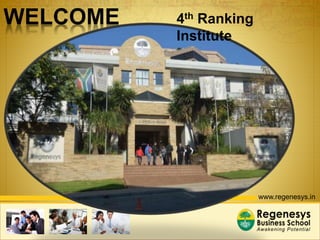 www.regenesys.in
WELCOME 4th Ranking
Institute
 