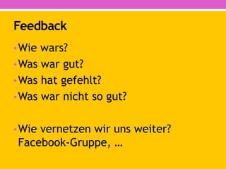 Do it!
• Ziele: Quantitativ und qualitativ
• WER (Zielgruppe, MultiplikatorInnen)
• WAS (Inhalte)
• WO (Kanäle und Devices)
• WANN (Zeitplan und Kairos)
• WIE (lean back / lean forward)
• Monitoring/Evaluierung/Anpassung
 