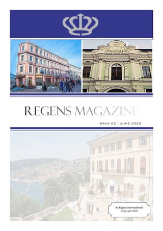 REGENS MAGAZINEREGENS MAGAZINE
by Regens International
Copyright 2020
ISSUE 02 | JUNE 2020
 