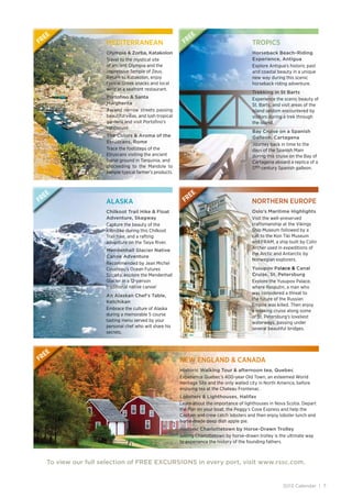 EE                                                             EE
FR                     MEDITERRANEAN                           FR                               TROPICS
                       Olympia & Zorba, Katakolon                                               Horseback Beach-Riding
                       Travel to the mystical site                                              Experience, Antigua
                       of ancient Olympia and the                                               Explore Antigua’s historic past
                       impressive Temple of Zeus.                                               and coastal beauty in a unique
                       Return to Katakolon, enjoy                                               new way during this scenic
                       typical Greek snacks and local                                           horseback riding adventure.
                       wine at a seafront restaurant.
                                                                                                Trekking in St Barts
                       Portoﬁno & Santa                                                         Experience the scenic beauty of
                       Margherita                                                               St. Barts, and visit areas of the
                       Ascend narrow streets passing                                            island seldom encountered by
                       beautiful villas, and lush tropical                                      visitors during a trek through
                       gardens and visit Portoﬁno’s                                             the island.
                       lighthouse.
                                                                                                Bay Cruise on a Spanish
                       The Colors & Aroma of the                                                Galleon, Cartagena
                       Etruscans, Rome
                                                                                                Journey back in time to the
                       Trace the footsteps of the                                               days of the Spanish Main
                       Etruscans visiting the ancient                                           during this cruise on the Bay of
                       burial ground in Tarquinia, and                                          Cartagena aboard a replica of a
                       proceeding to the Mandole to                                             17th century Spanish galleon.
                       sample typical farmer’s products.




     EE                                                             EE
FR                     ALASKA                                  FR                              NORTHERN EUROPE
                       Chilkoot Trail Hike & Float                                             Oslo’s Maritime Highlights
                       Adventure, Skagway                                                      Visit the well-preserved
                       Capture the beauty of the                                               craftsmanship at the Vikings
                       Klondike during this Chilkoot                                           Ship Museum followed by a
                       Trail hike, and a rafting                                               call to the Kon Tiki Museum
                       adventure on the Taiya River.                                           and FRAM, a ship built by Colin
                                                                                               Archer used in expeditions of
                       Mendenhall Glacier Native
                                                                                               the Arctic and Antarctic by
                       Canoe Adventure
                                                                                               Norwegian explorers.
                       Recommended by Jean Michel
                       Cousteau’s Ocean Futures                                                Yusupov Palace & Canal
                       Society, explore the Mendenhall                                         Cruise, St. Petersburg
                       Glacier in a 12-person                                                  Explore the Yusupov Palace,
                       traditional native canoe!                                               where Rasputin, a man who
                                                                                               was considered a threat to
                       An Alaskan Chef’s Table,
                                                                                               the future of the Russian
                       Ketchikan
                                                                                               Empire was killed. Then enjoy
                       Embrace the culture of Alaska                                           a relaxing cruise along some
                       during a memorable 5 course                                             of St. Petersburg’s loveliest
                       tasting menu served by your                                             waterways, passing under
                       personal chef who will share his                                        several beautiful bridges.
                       secrets.



     EE
FR                                                           NEW ENGLAND & CANADA
                                                             Historic Walking Tour & afternoon tea, Quebec
                                                             Experience Quebec’s 400-year Old Town, an esteemed World
                                                             Heritage Site and the only walled city in North America, before
                                                             enjoying tea at the Chateau Frontenac.
                                                             Lobsters & Lighthouses, Halifax
                                                             Learn about the importance of lighthouses in Nova Scotia. Depart
                                                             the Pier on your boat, the Peggy’s Cove Express and help the
                                                             Captain and crew catch lobsters and then enjoy lobster lunch and
                                                             home-made deep dish apple pie.
                                                             Historic Charlottetown by Horse-Drawn Trolley
                                                             Seeing Charlottetown by horse-drawn trolley is the ultimate way
                                                             to experience the history of the founding fathers.



     To view our full selection of FREE EXCURSIONS in every port, visit www.rssc.com.


                                                                                                               2013 Calendar | 7
 