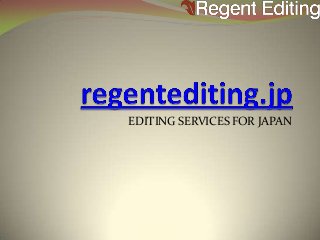 EDITING SERVICES FOR JAPAN
 