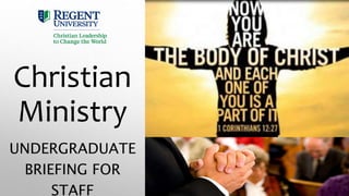 Christian
Ministry
UNDERGRADUATE
BRIEFING FOR
STAFF
 