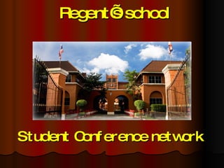 Student Conference network Regent’s school 