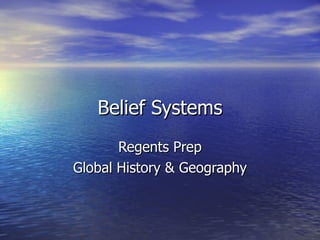 Belief Systems Regents Prep Global History & Geography 