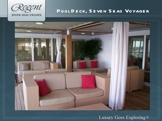 The Regent Experience Pool Deck, Seven Seas Voyager 