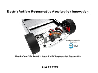 Electric Vehicle Regenerative Acceleration Innovation
April 20, 2019
 