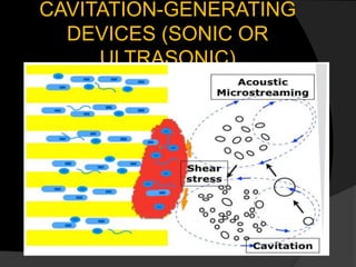 CAVITATION-GENERATING
DEVICES (SONIC OR
ULTRASONIC)
 