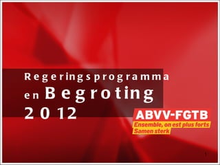 Regeringsprogramma en  Begroting 2012 