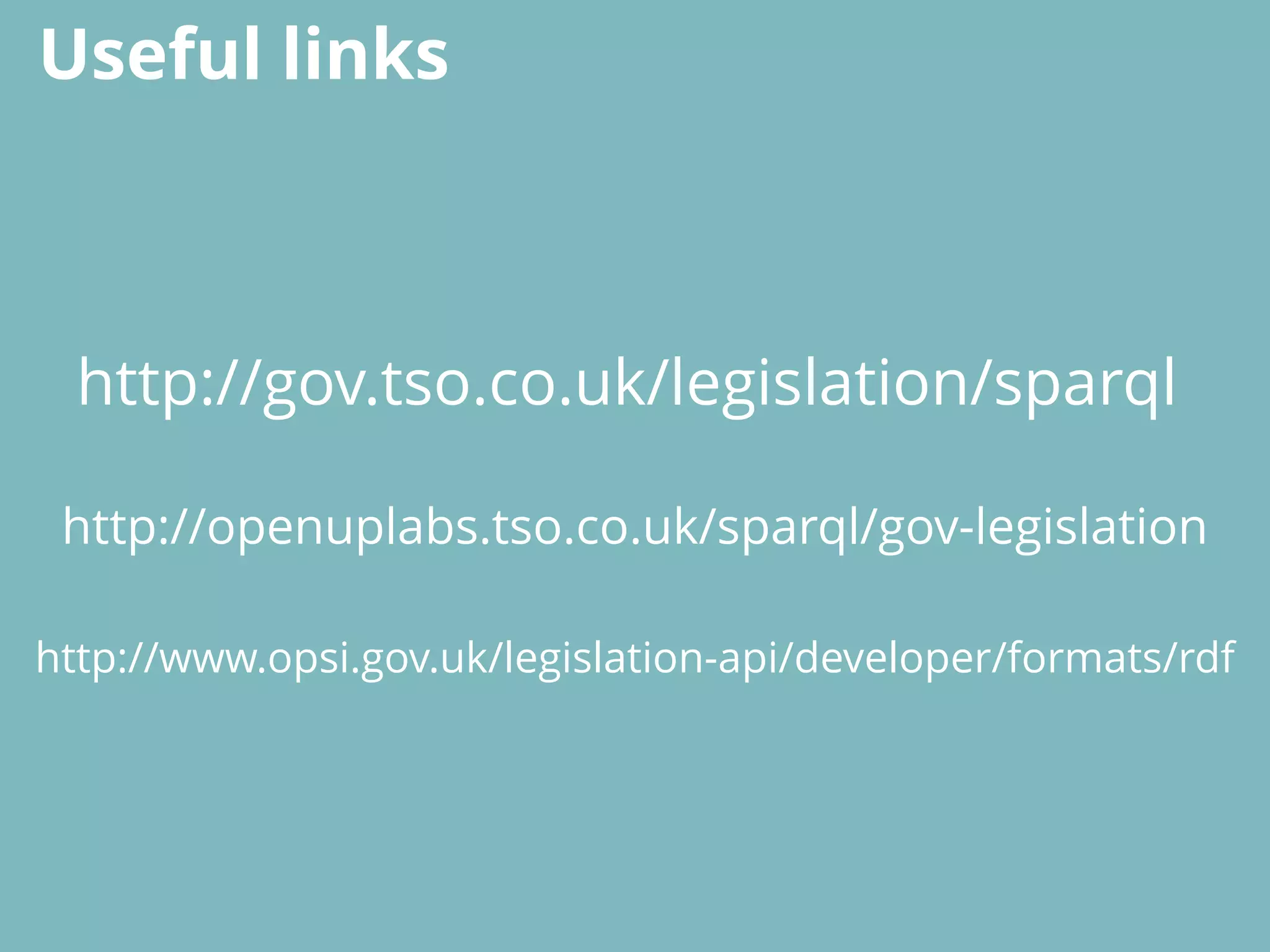 http://gov.tso.co.uk/legislation/sparql
http://openuplabs.tso.co.uk/sparql/gov-legislation
http://www.opsi.gov.uk/legislation-api/developer/formats/rdf
Useful links
 