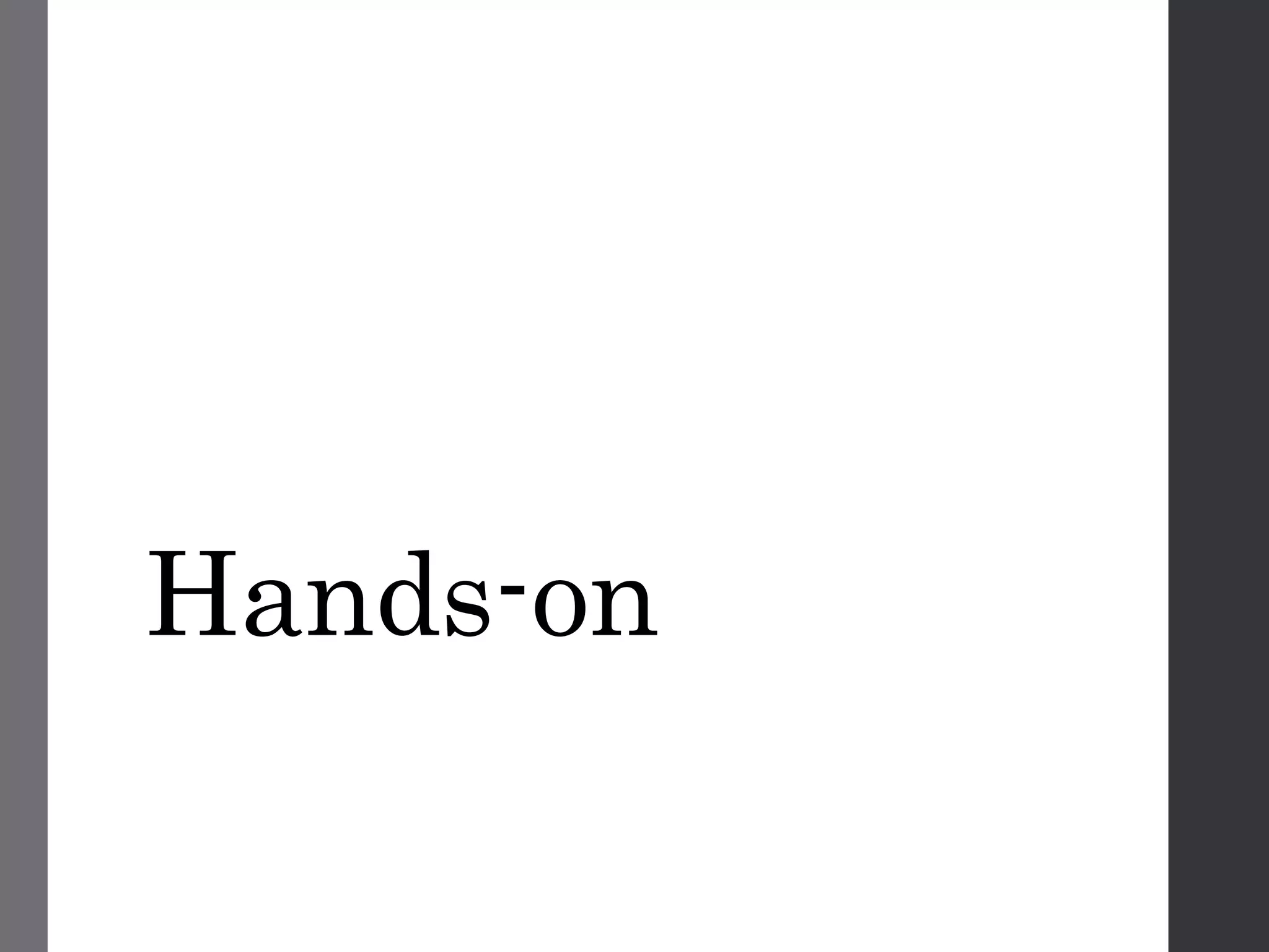 Hands-on
 