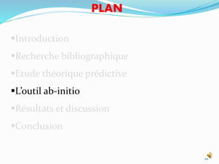 22
Introduction
Recherche bibliographique
Etude théorique prédictive
L’outil ab-initio
Résultats et discussion
Conclusion
PLAN
 