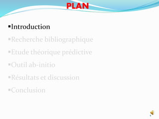 Introduction
Recherche bibliographique
Etude théorique prédictive
Outil ab-initio
Résultats et discussion
Conclusion
4
PLAN
 