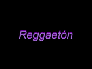 Reggaetón Reggaetón 