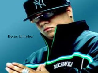 Hector El Father
 